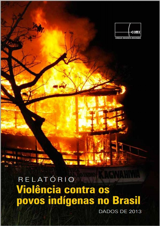 Relatório Violência Contra os Povos Indígenas no Brasil – dados de 2013