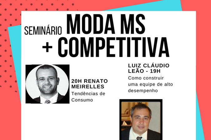 “Moda MS + Competitiva” traz Renato Meirelles e Luiz Cláudio Leão ao MS